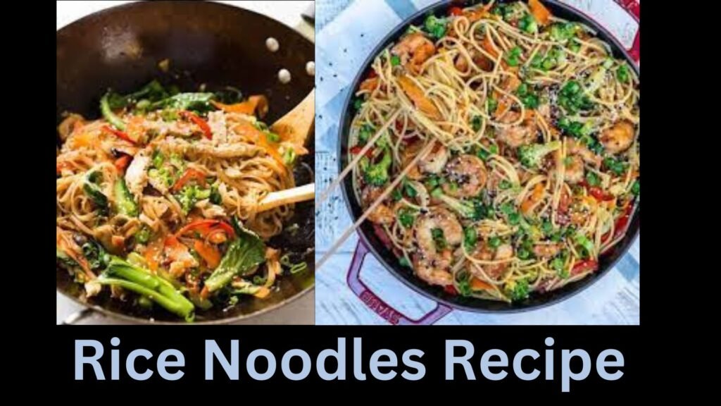 rice noodles recipe