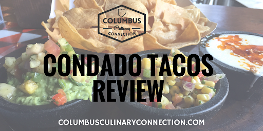 CONDADO TACOS RESTAURANT REVIEW